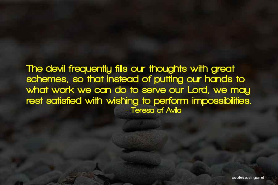 Work Satisfaction Quotes By Teresa Of Avila Work Satisfaction Quotes By Teresa Of Avila