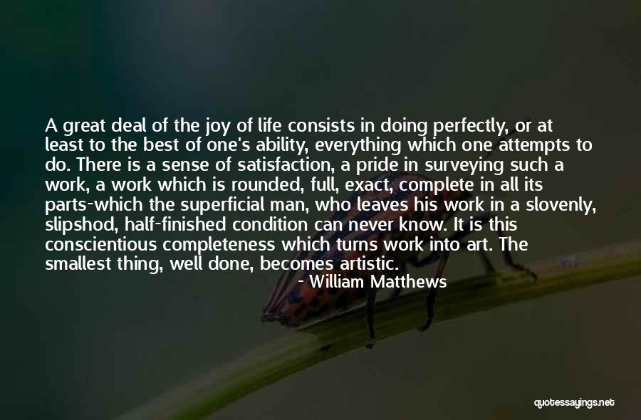Work Satisfaction Quotes By William Matthews Work Satisfaction Quotes By William Matthews