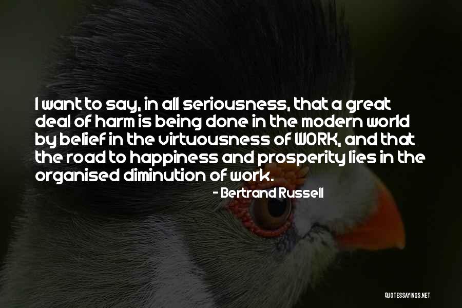 Work Seriousness Quotes By Bertrand Russell