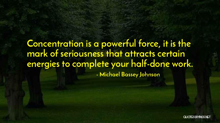 Work Seriousness Quotes By Michael Bassey Johnson