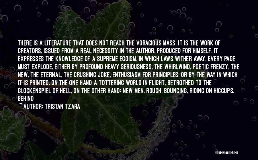 Work Seriousness Quotes By Tristan Tzara