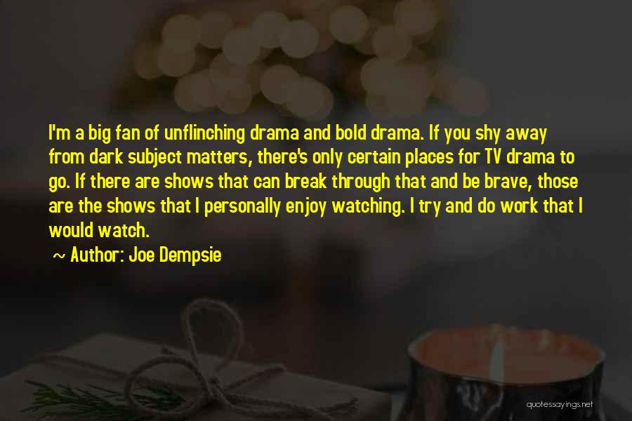 Work Shy Quotes By Joe Dempsie