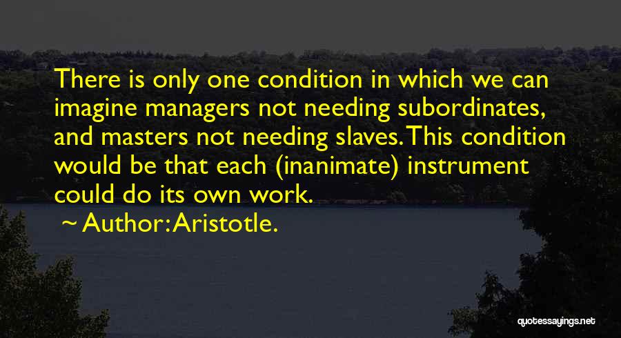 Work Slaves Quotes By Aristotle.
