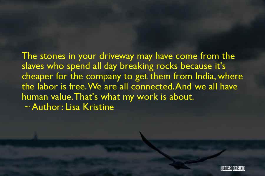 Work Slaves Quotes By Lisa Kristine