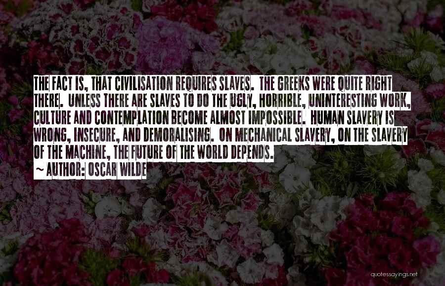 Work Slaves Quotes By Oscar Wilde