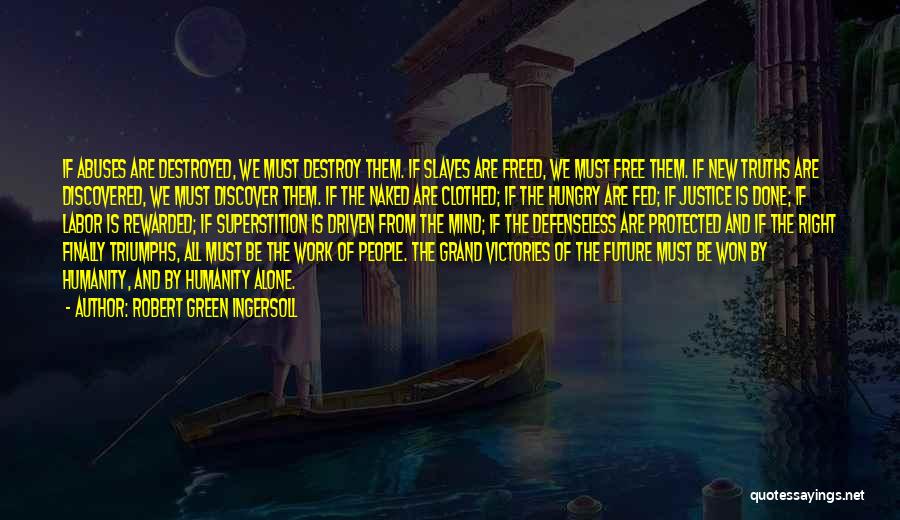 Work Slaves Quotes By Robert Green Ingersoll