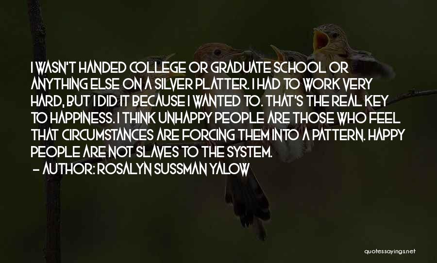 Work Slaves Quotes By Rosalyn Sussman Yalow