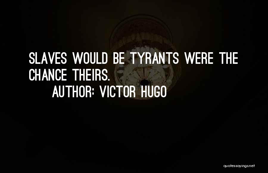 Work Slaves Quotes By Victor Hugo