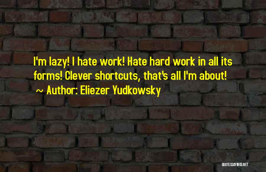 Work Smart Not Work Hard Quotes By Eliezer Yudkowsky