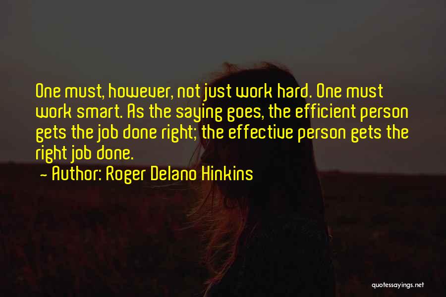 Work Smart Not Work Hard Quotes By Roger Delano Hinkins