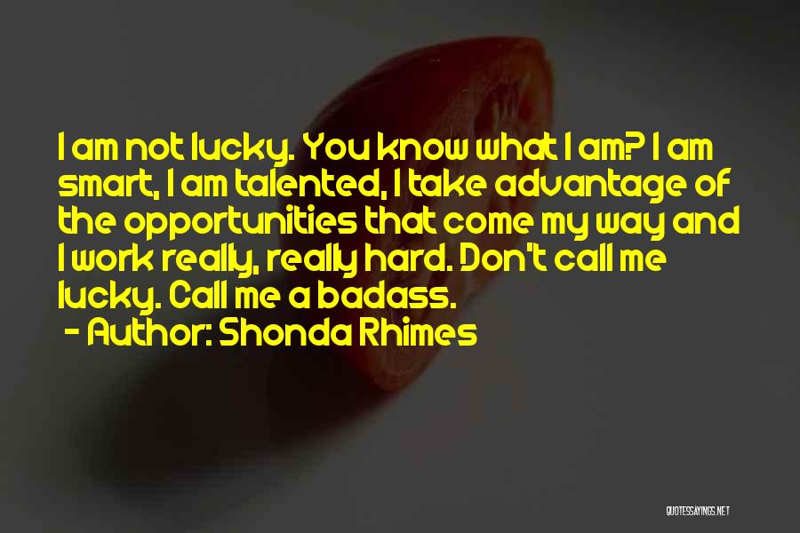 Work Smart Not Work Hard Quotes By Shonda Rhimes