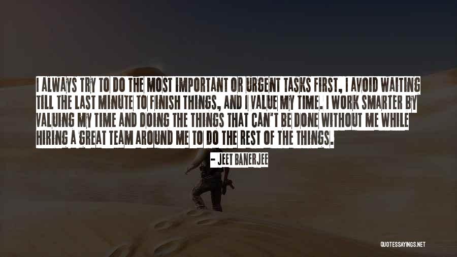 Work Smarter Quotes By Jeet Banerjee Work Smarter Quotes By Jeet Banerjee