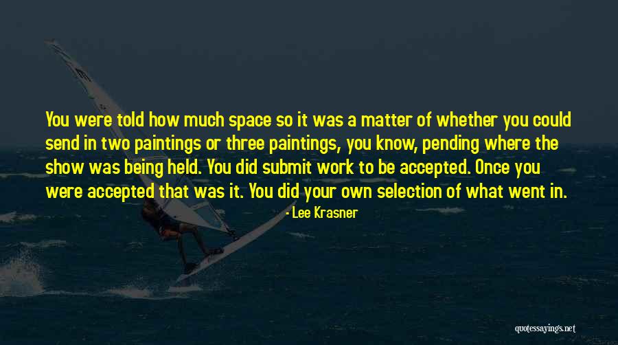 Work Space Quotes By Lee Krasner Work Space Quotes By Lee Krasner