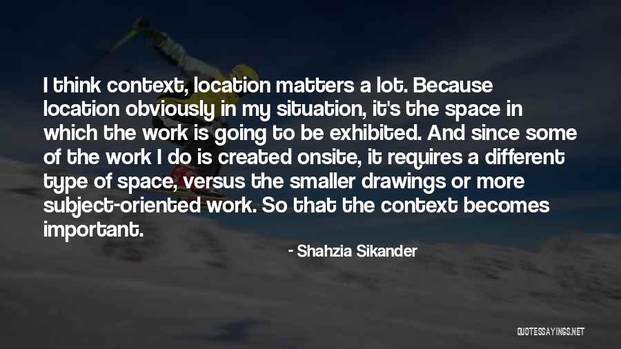 Work Space Quotes By Shahzia Sikander Work Space Quotes By Shahzia Sikander