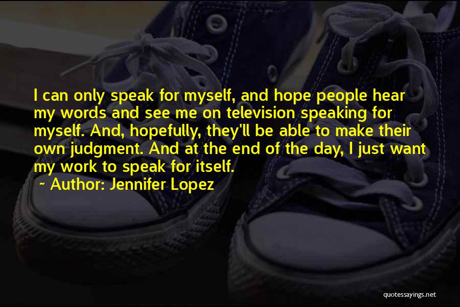 Work Speaking For Itself Quotes By Jennifer Lopez