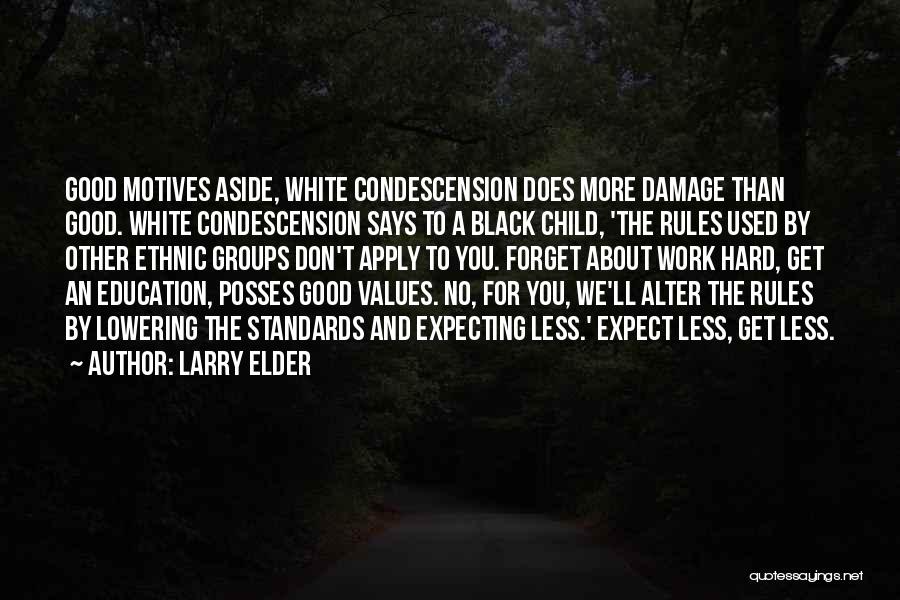 Work Standards Quotes By Larry Elder