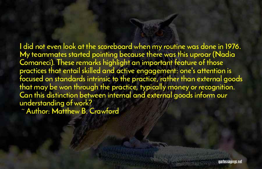 Work Standards Quotes By Matthew B. Crawford