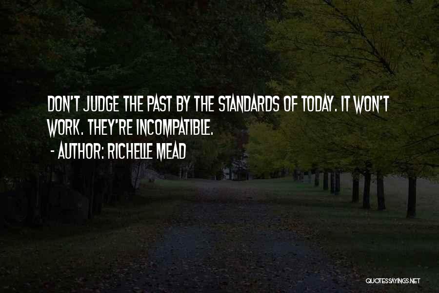 Work Standards Quotes By Richelle Mead