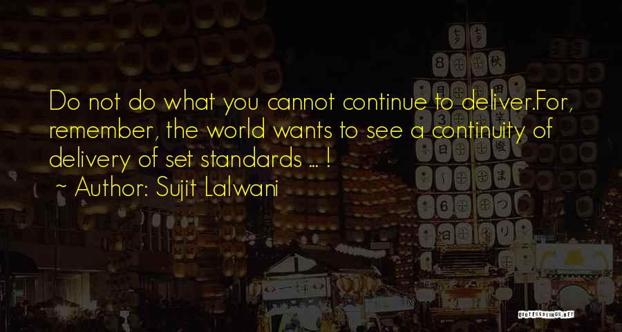 Work Standards Quotes By Sujit Lalwani