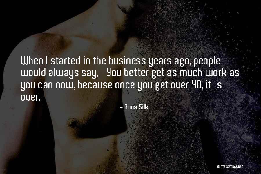 Work Started Quotes By Anna Silk Work Started Quotes By Anna Silk