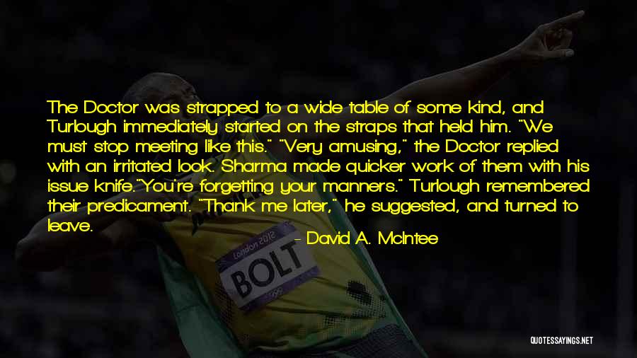 Work Started Quotes By David A. McIntee Work Started Quotes By David A. McIntee