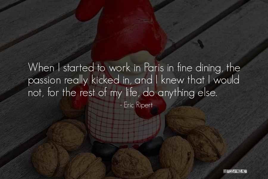 Work Started Quotes By Eric Ripert Work Started Quotes By Eric Ripert