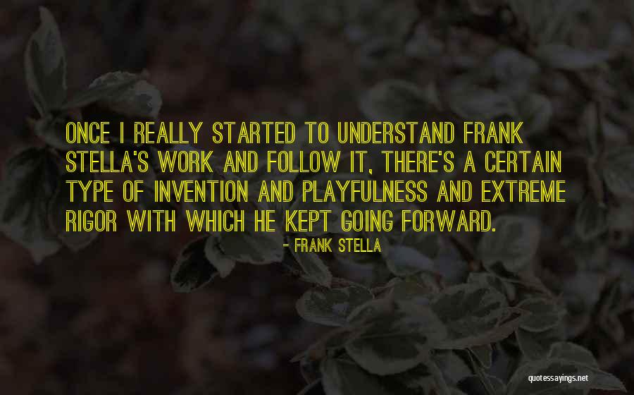 Work Started Quotes By Frank Stella Work Started Quotes By Frank Stella