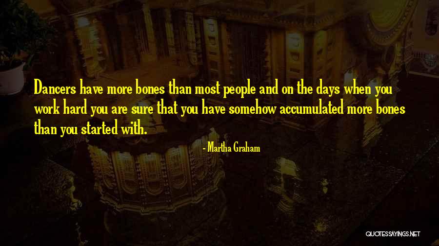 Work Started Quotes By Martha Graham Work Started Quotes By Martha Graham