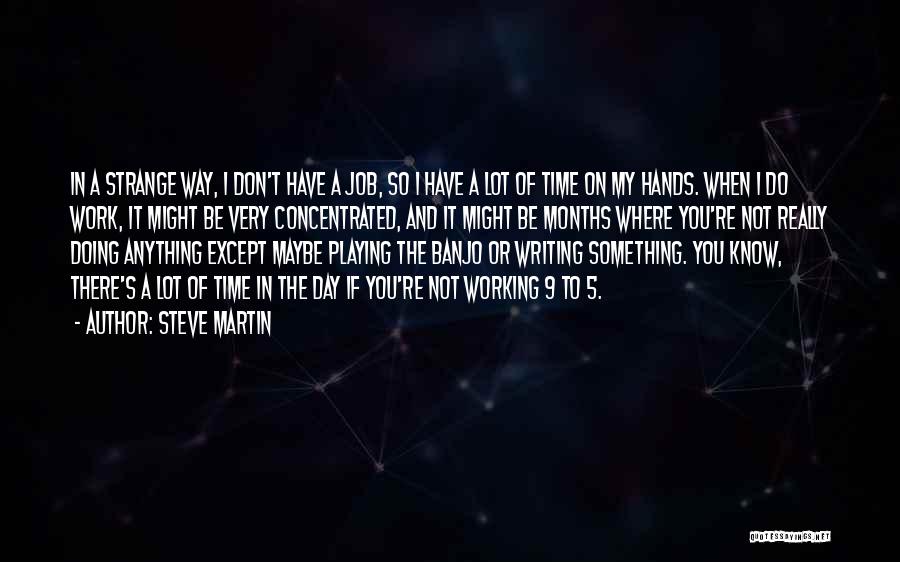 Work Steve Jobs Quotes By Steve Martin
