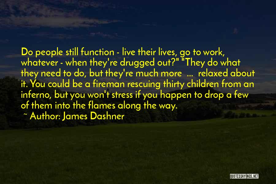 Work Stress Quotes By James Dashner