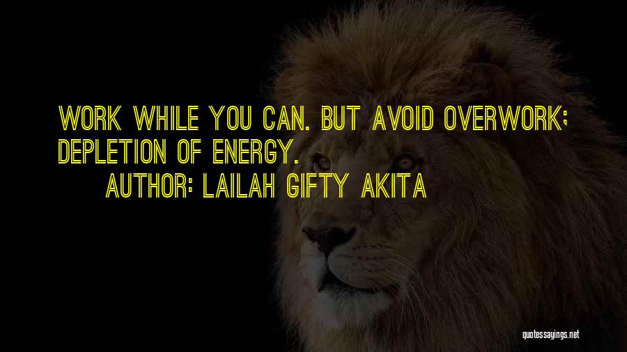 Work Stress Quotes By Lailah Gifty Akita