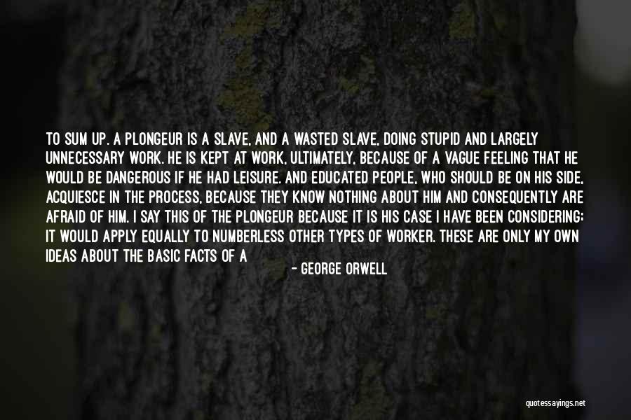 Work Stupid People Quotes By George Orwell Work Stupid People Quotes By George Orwell