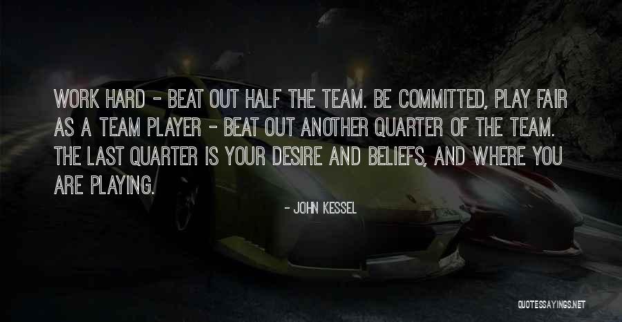 Work Team Quotes By John Kessel Work Team Quotes By John Kessel