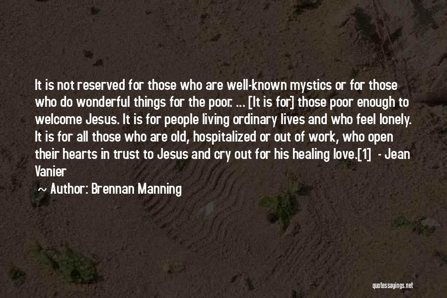 Work Things Out Love Quotes By Brennan Manning