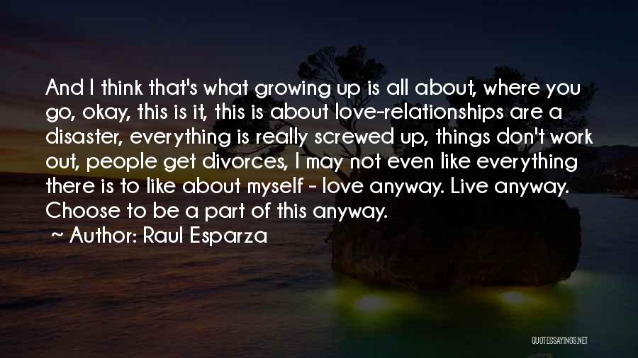 Work Things Out Love Quotes By Raul Esparza