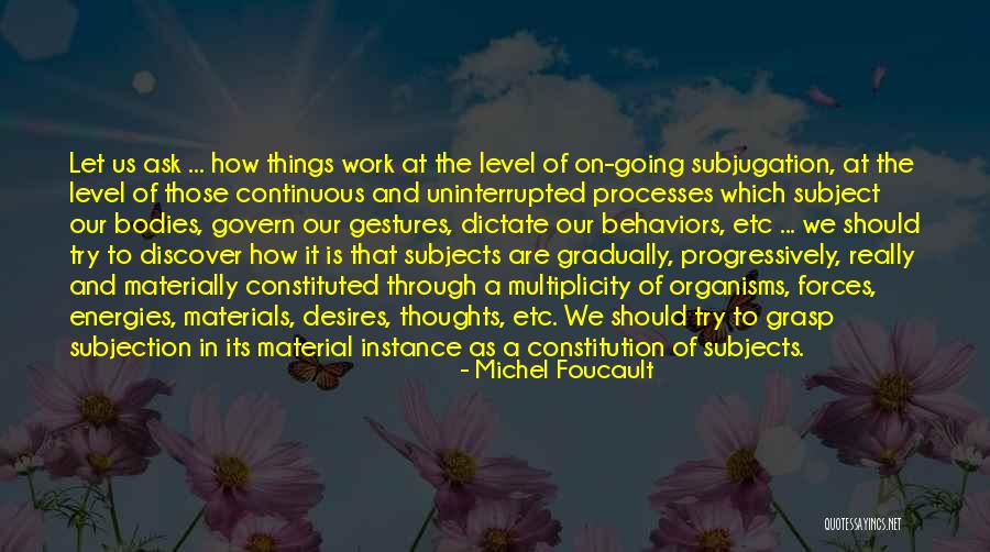 Work Through It Quotes By Michel Foucault