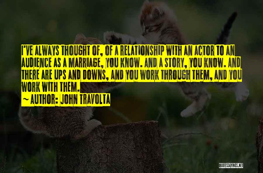 Work Through Relationship Quotes By John Travolta