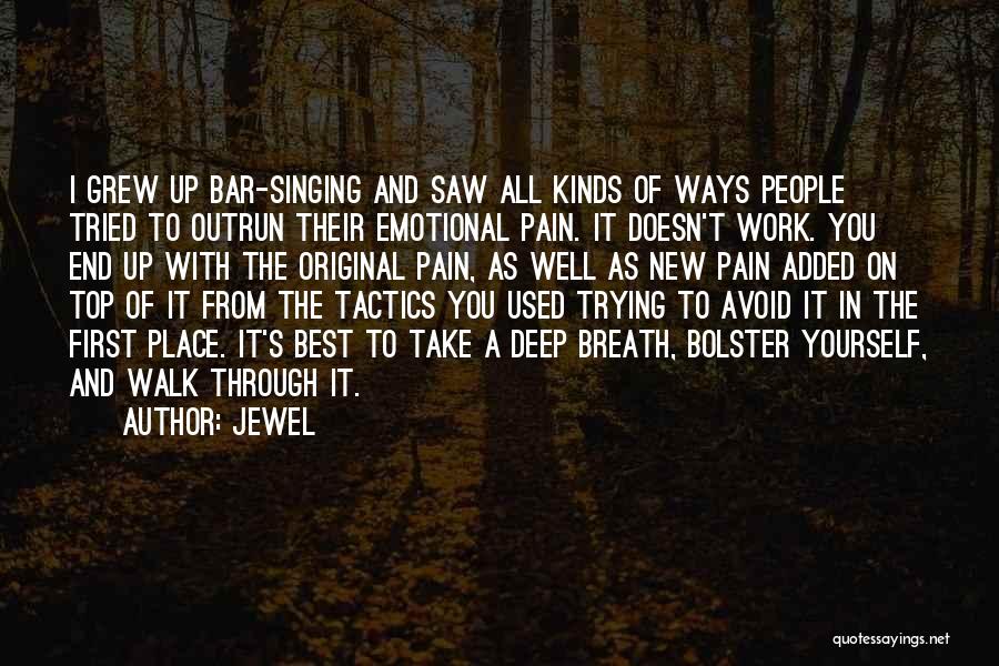 Work Through The Pain Quotes By Jewel