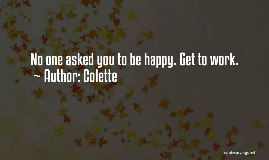 Work To Be Happy Quotes By Colette