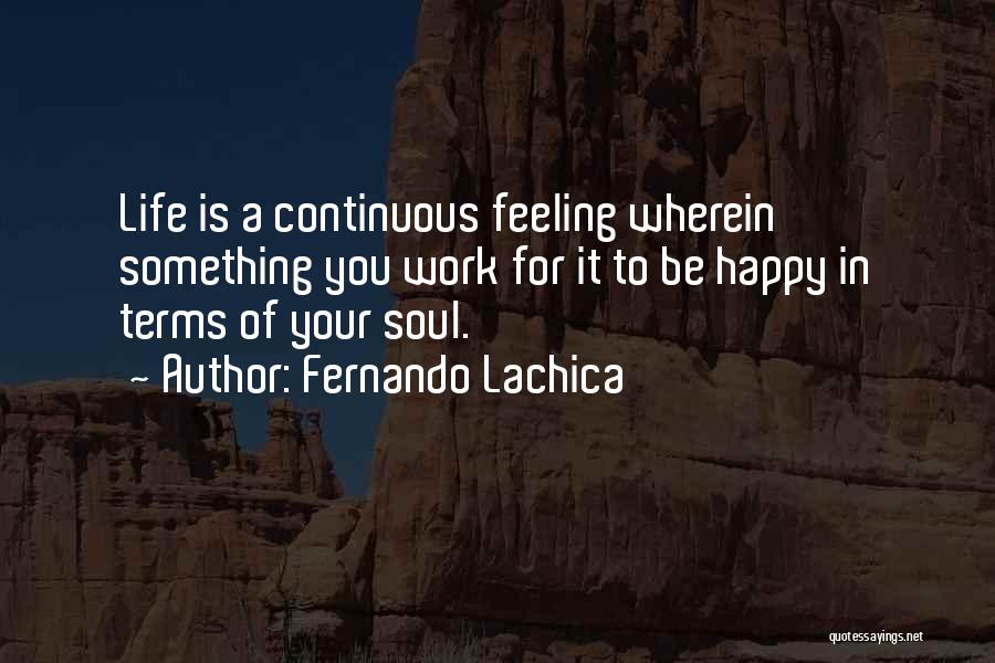 Work To Be Happy Quotes By Fernando Lachica
