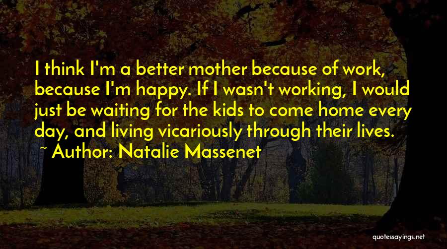 Work To Be Happy Quotes By Natalie Massenet