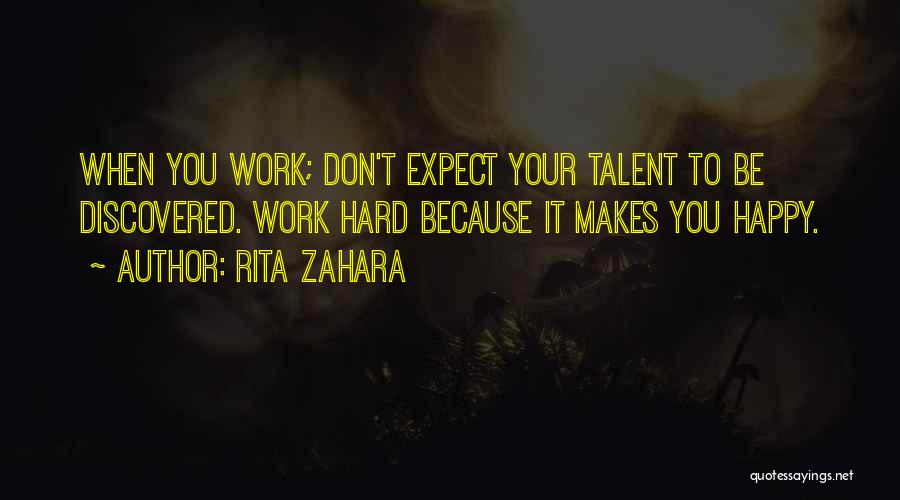 Work To Be Happy Quotes By Rita Zahara