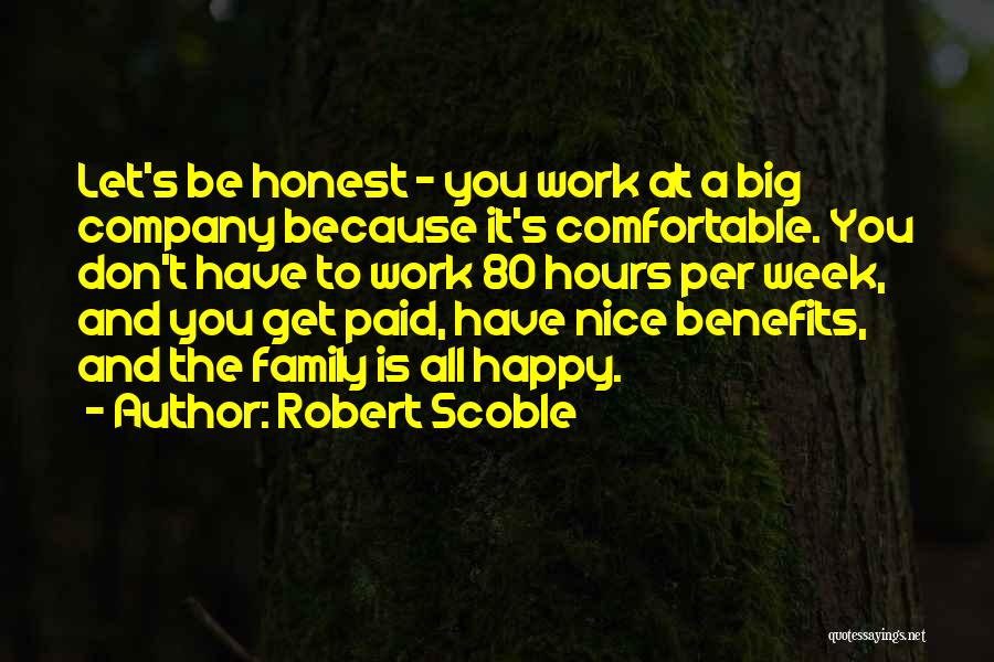 Work To Be Happy Quotes By Robert Scoble