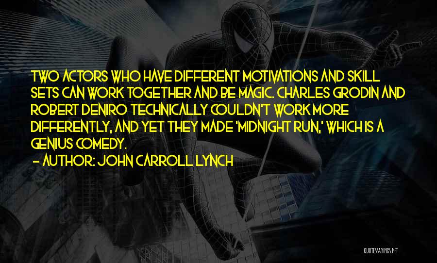 Work Together Quotes By John Carroll Lynch