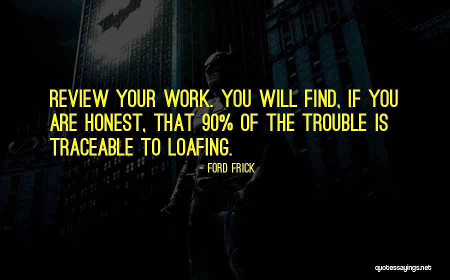 Work Trouble Quotes By Ford Frick Work Trouble Quotes By Ford Frick