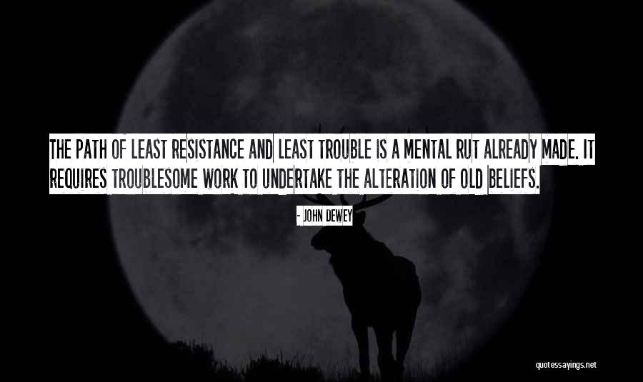Work Trouble Quotes By John Dewey Work Trouble Quotes By John Dewey
