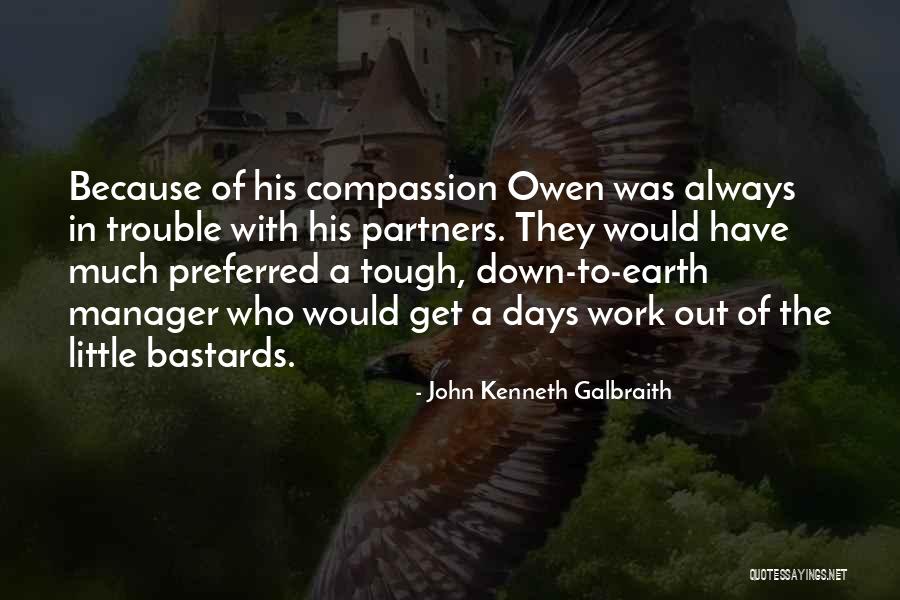 Work Trouble Quotes By John Kenneth Galbraith Work Trouble Quotes By John Kenneth Galbraith