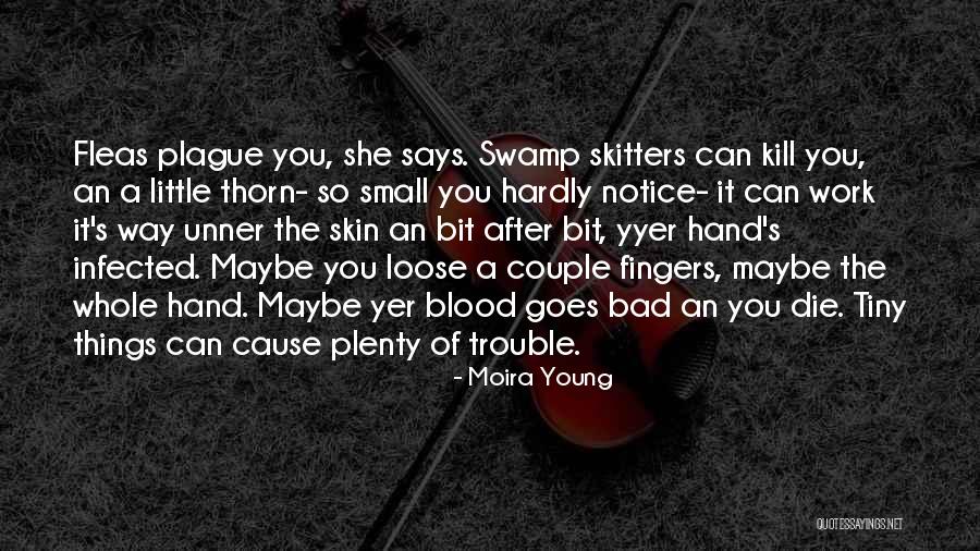 Work Trouble Quotes By Moira Young Work Trouble Quotes By Moira Young
