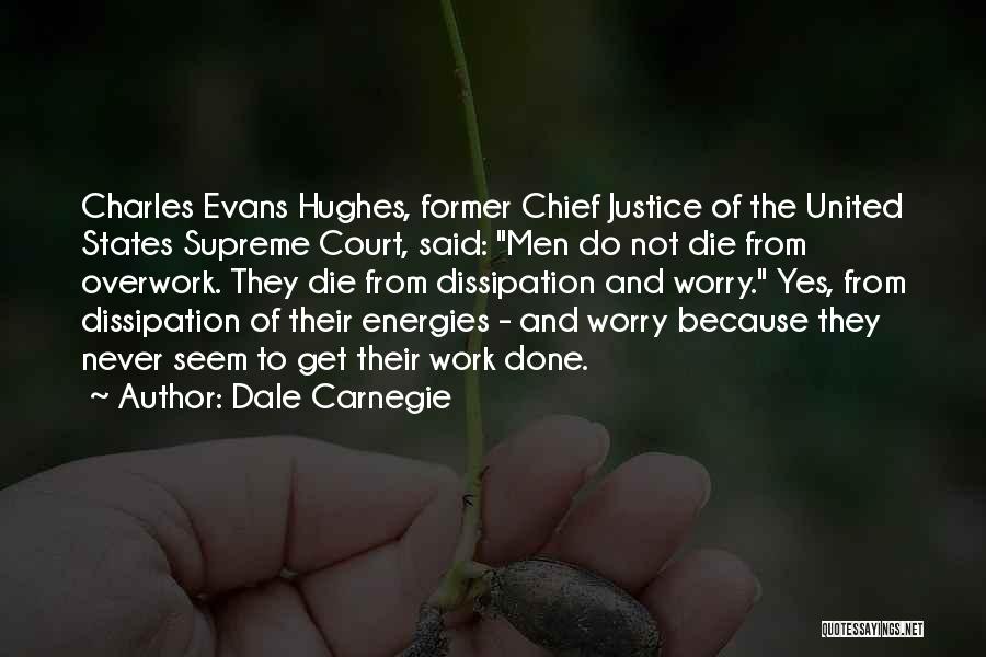 Work Until You Die Quotes By Dale Carnegie