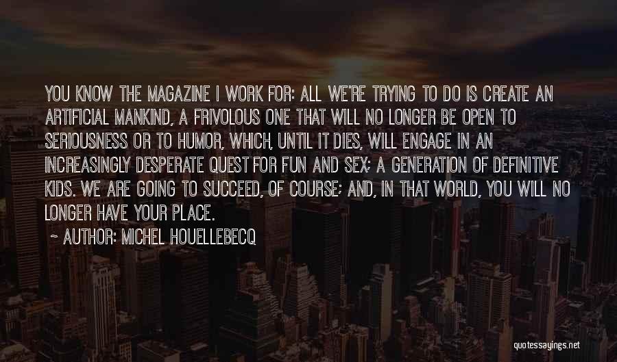 Work Until Your Quotes By Michel Houellebecq